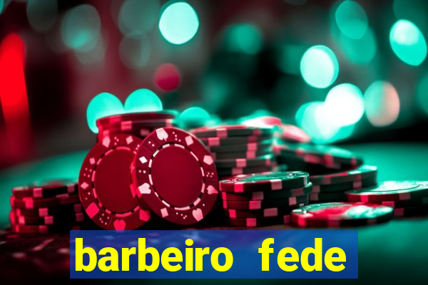 barbeiro fede quando morre